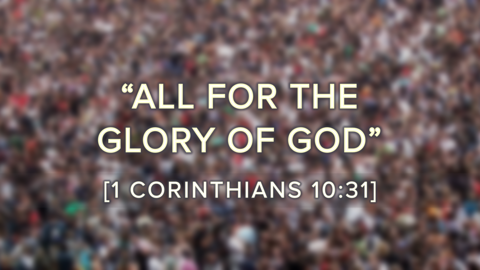 1-12-24 “All for the Glory of God”